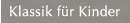 Klassik f&uuml;r Kinder
